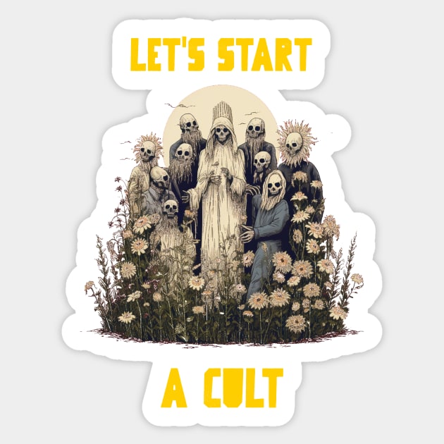 Let’s start a cult Sticker by Popstarbowser